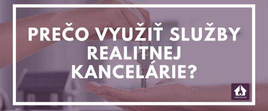 Prečo využiť služby realitnej kancelárie?